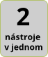 2 nástroje v jednom 2 nástroje v jednom