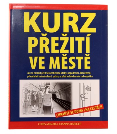 Kurz přežití ve městě, Chris McNab, Joanna Rabiger, ISBN: 978-80-87383-72-8, 9788087383728, preppering, sebeobrana